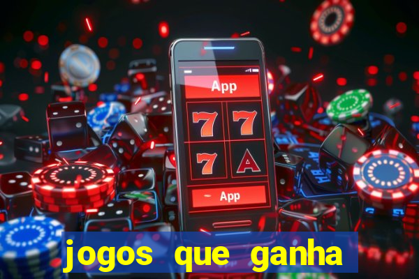 jogos que ganha dinheiro gratis